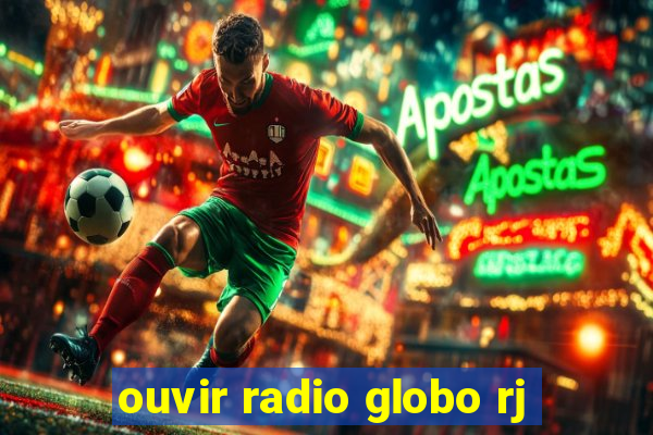 ouvir radio globo rj